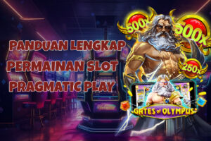 Panduan Lengkap Permainan Slot Pragmatic Play