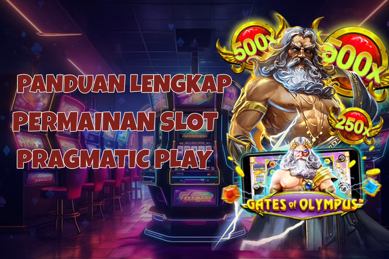 Panduan Lengkap Permainan Slot Pragmatic Play